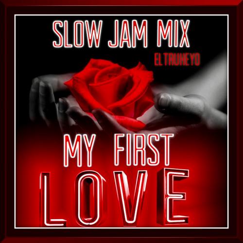 My First Love - Slow Jam Mix