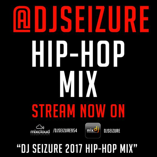 DJ Seizure 2017 Hip-Hop Mix