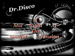 Dr Disco - A mix Night At The Soulful Mansion