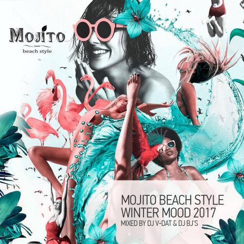 dj V-Dat &amp; dj BJ&#039;S-Mojito Beach Style Winter Mood 2017