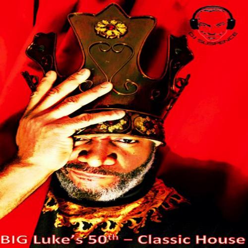 BIG Luke&#039;s Classic House ~ 50th Bday Bash Mix