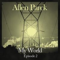 Allen Parck - My World - Episode 2