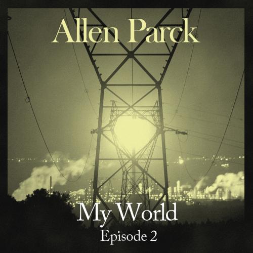 Allen Parck - My World - Episode 2