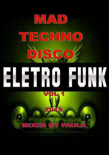 MAD ELECTRO FUNK TECHNO VOL 1