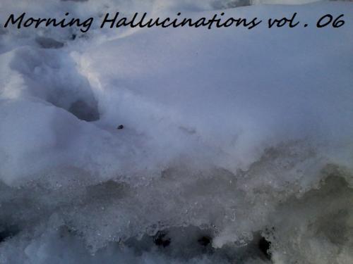 Morning Change - Morning Hallucinations vol 06 (18 02 2017)