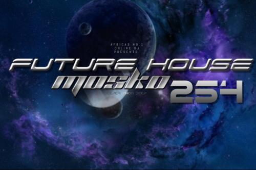 FUTURE HOUSE-DEEPEST-DJ MOSKO 254