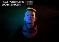 Damy Smash - Play Your Mind 01 ( SET OF RADIO )