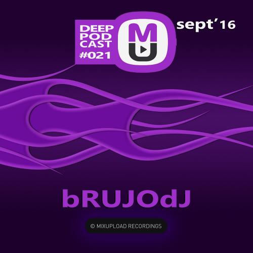bRUJOdJ - Mixupload Deep Podcast#021