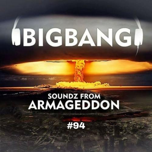 Bigbang - Soundz From Armageddon #94 (01-03-2017)