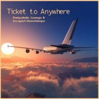 Ticket to Anywhere