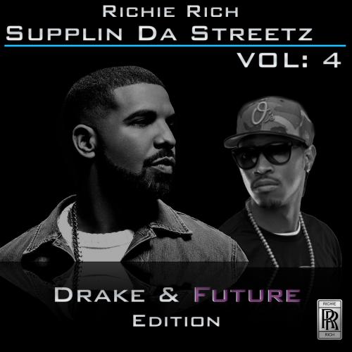 Supplin Da Streetz Vol: 4 Drake &amp; Future Edition