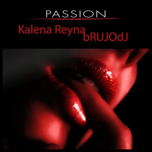 bRUJOdJ feat. Kalena Reyna - Passion (Valentine&#039;s Set)