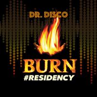 Dr. Disco - BURN Residency 2017 Mix