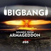 Bigbang - Soundz From Armageddon #95 (15-03-2017)