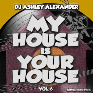 My House Is Your House Vol. 6