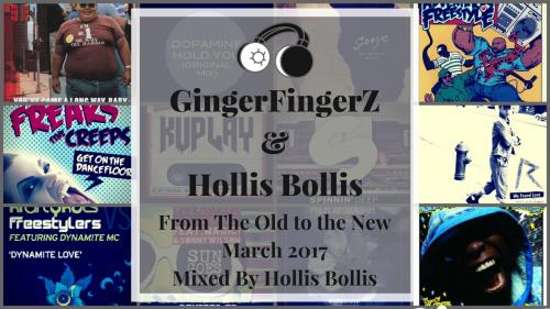 From The Old To The New March 2017 | Breaks, House, Electro and Dance Mixed By Hollis Bollis