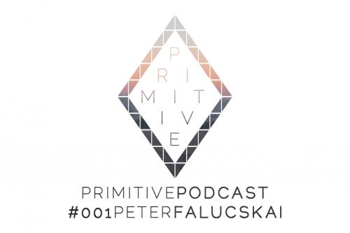 Primitive Podcast #001 | Peter Falucskai