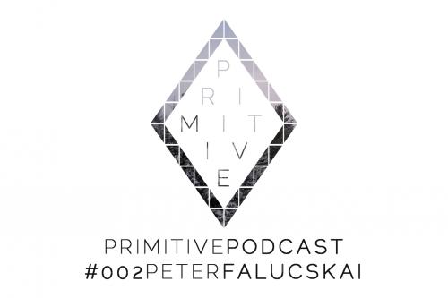 Primitive Podcast #002 | Peter Falucskai