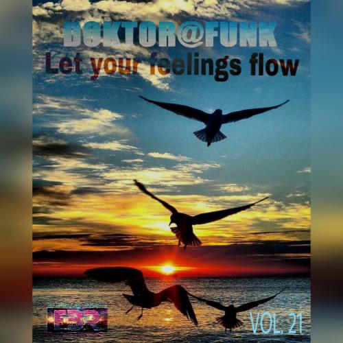 LET YOUR FEELINGS FLOW #21 FBR RADIO SHOW