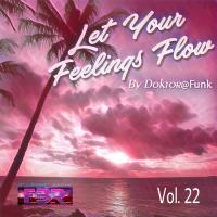 LET YOUR FEELINGS FLOW #22 FBR RADIO SHOW