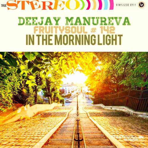 Dj Manureva - Fruitysoul 142 - In The Morning Light