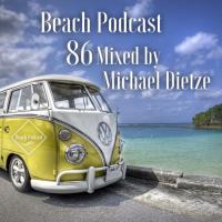 Beach Podcast #86 by Michael Dietze
