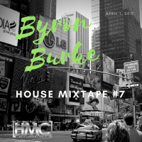 Byron Burke House Mixtape #7