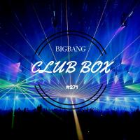 Bigbang - Club Box Part #271 (07-04-2017)