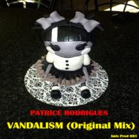 Patrice Rodrigues (Aka DJ KDX) - Vandalism (Original Mix)