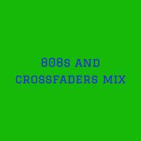 808s And Crossfaders Mix