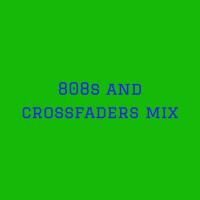 808s And Crossfaders Mix