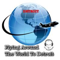 Flying Around The World To Get To Detroit