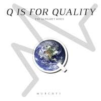 Q Is For Quality
