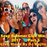 SEXY SUMMER CLUB MIX 2017 PART 3