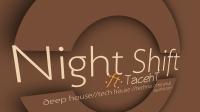 Night Shift :ft: TacehT EP: Placebo