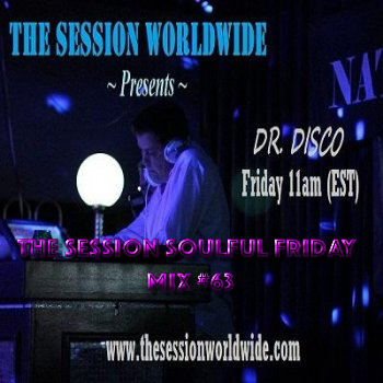 Dr. Disco - The Session Soulful Friday Mix #63