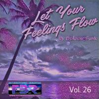 LET YOUR FEELINGS FLOW #26 FBR RADIO SHOW