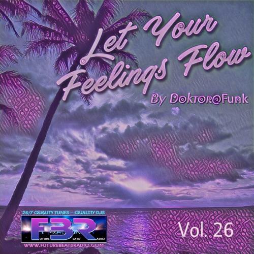 LET YOUR FEELINGS FLOW #26 FBR RADIO SHOW