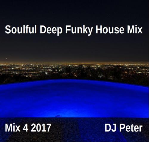 Soulful Deep Funky House Mix 4 2017 - DJ Peter