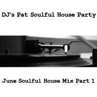 Pat&#039;s June Soulful House Part 1
