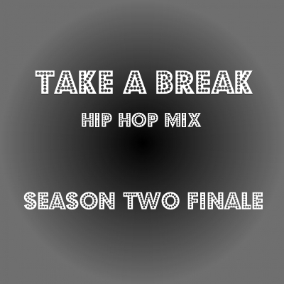 Take A Break Hip-Hop Mix S02E10