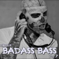  BADASS BASS VOL. 7 - Baddest Motherfunker