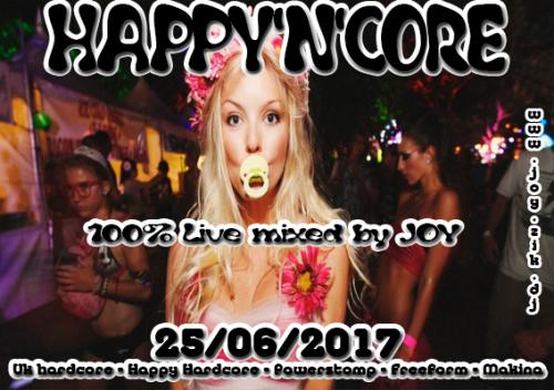 ( uk hardcore - powerstomp - happy hardcore - makina ) HAPPY&#039;N&#039;CORE 25-06-2017