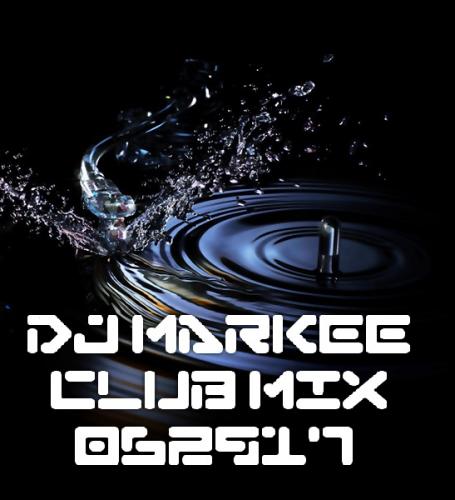 DJ MARKEE - CLUB MIX 062917