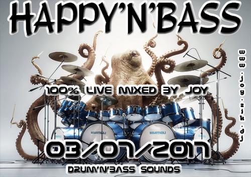 2017-07-03 HAPPY&#039;N&#039;BASS mixed Live by JOY ( Drum&#039;n&#039;bass sounds ) 