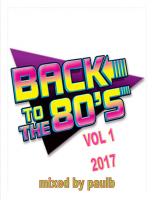 BACK TO THE 80S VOL 1 2017
