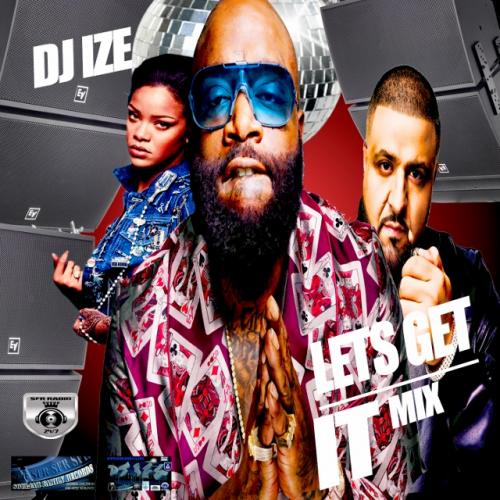 @DJ_IZE - LET&#039;S GET IT - MIX