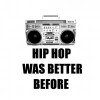 Hip-Hop Was Better