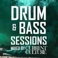 Drum &amp; Bass Sessions Mixed by Current Culture