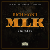 Rich Monii &quot;MLK&quot; ft B Cally 